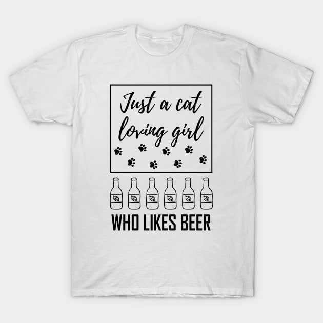 Just a cat loving girl who likes beer T-Shirt by ebayson74@gmail.com